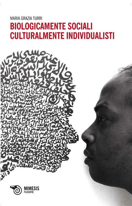 Biologicamente sociali, culturalmente individualisti - M. Grazia Turri - copertina