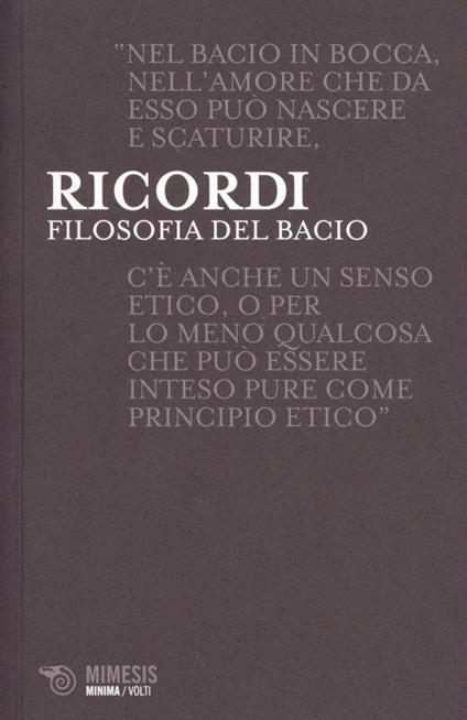 Filosofia del bacio. La teatralità dell'amore nella storia dell'Occidente - Franco Ricordi - copertina