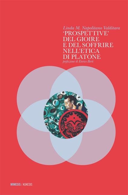 Prospettive del gioire e del soffrire nell'etica di Platone - Linda M. Napolitano Valditara - copertina