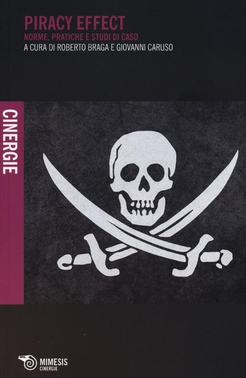 Piracy effect. Norme, pratiche e studi di caso - copertina