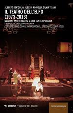 Il teatro dell'Elfo (1973-2013). Quarant'anni di teatro d'arte contemporaneo. Con CD-ROM
