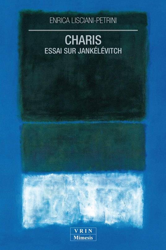 Charis. Essai sur Jankélévitch - Enrica Lisciani-Petrini - copertina