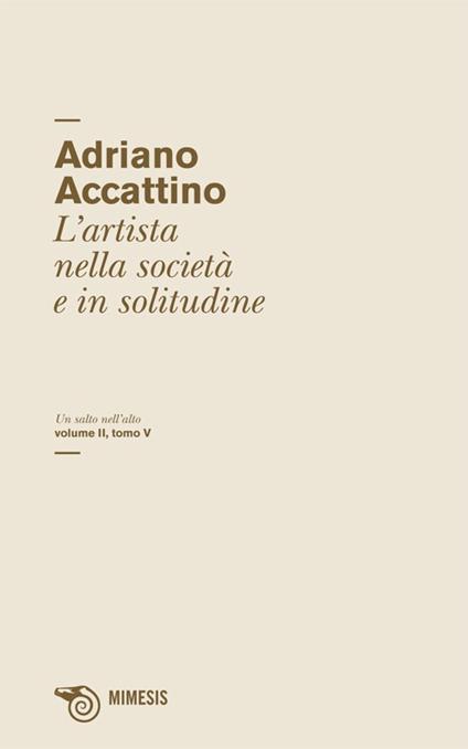 Un salto nell'alto. Vol. 2/5: Artista nella società e in solitudine - Adriano Accattino - copertina