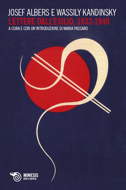 Lettere dall'esilio (1933-1940) - Josef Albers,Vasilij Kandinskij - copertina