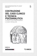 Costruzione del caso clinico e tecnica psicoanalitica