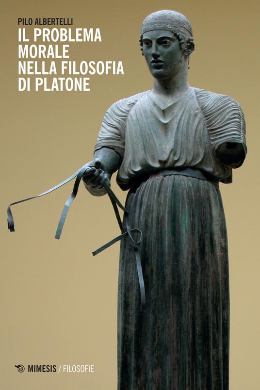 Il problema morale nella filosofia di Platone - Pilo Albertelli - copertina