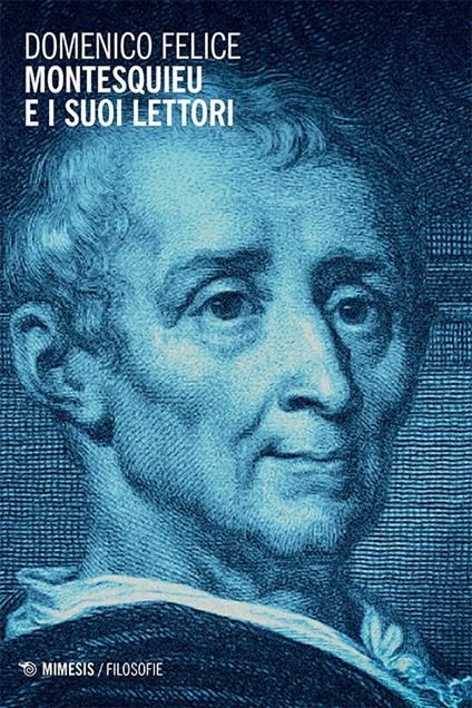 Montesquieu e i suoi lettori - Domenico Felice - copertina