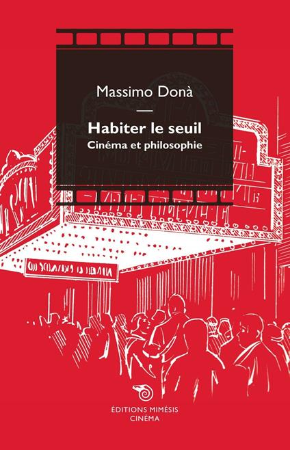 Habiter le seuil. Cinéma et philosophie - Massimo Donà - copertina