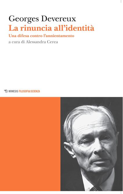 La rinuncia all'identità. Una difesa contro l'annientamento - Georges Devereux - copertina