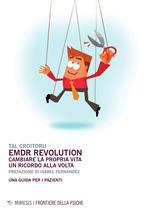 EMDR revolution. Cambiare la propria vita un ricordo alla volta. Una guida per i pazienti