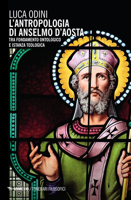 L'antropologia di Anselmo d'Aosta. Tra fondamento ontologico e istanza teologica - Luca Odini - copertina