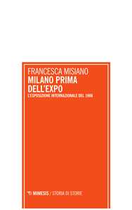 Milano prima dell'Expo. L'esposizione internazionale di Milano del 1906