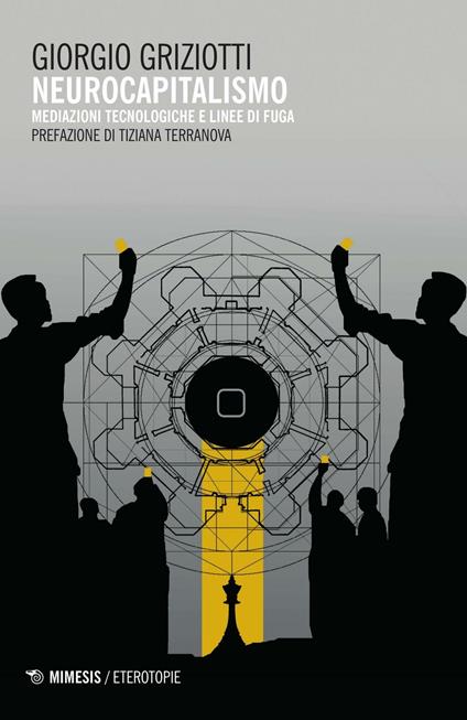 Neurocapitalismo. Mediazioni tecnologiche e linee di fuga - Giorgio Griziotti - copertina