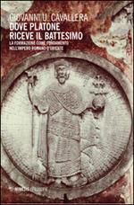 Dove Platone riceve il battesimo. La formazione come fondamento nell'impero romano d'Oriente