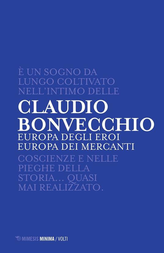 Europa degli eroi Europa dei mercanti - Claudio Bonvecchio - copertina