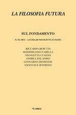 La filosofia futura (2015). Vol. 5: Sul fondamento.