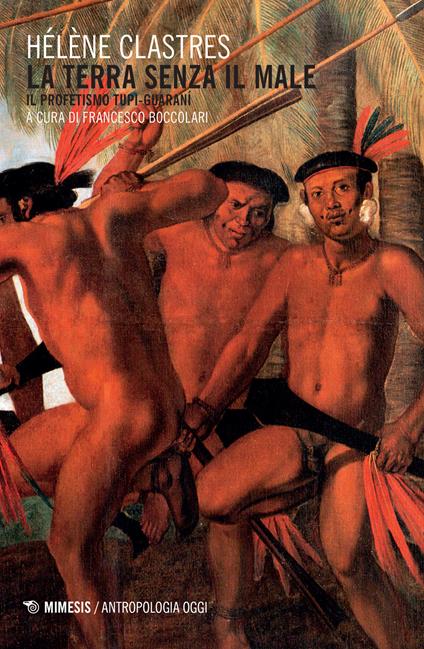 La terra senza il male. Il profetismo Tupi-Guaraní - Hélène Clastres - copertina