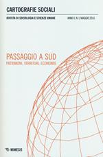 Cartografie sociali. Rivista di sociologia e scienze umane (2016). Vol. 1: Passaggio a sud. Patrimoni, territori, economie.