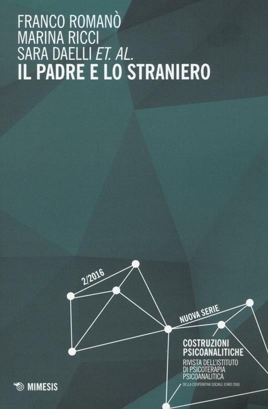 Il padre e lo straniero. Costruzioni psicoanalitiche. Vol. 2 - Franco Romanò,Marina Ricci,Sara Daelli - copertina