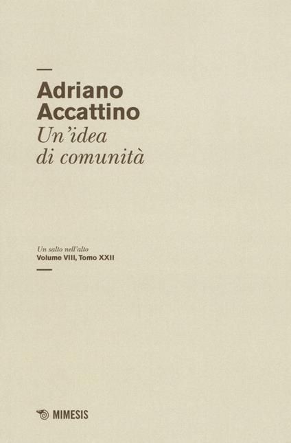 Un salto nell'alto. Vol. 8\22: Un'idea di comunità. - Adriano Accattino - copertina