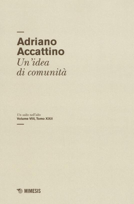 Un salto nell'alto. Vol. 8\22: Un'idea di comunità. - Adriano Accattino - copertina