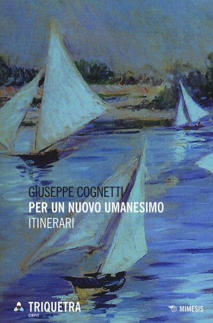 Per un nuovo umanesimo. Itinerari - Giuseppe Cognetti - copertina