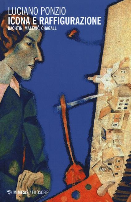 Icona e raffigurazione. Bachtin, Malevic, Chagall - Luciano Ponzio - copertina