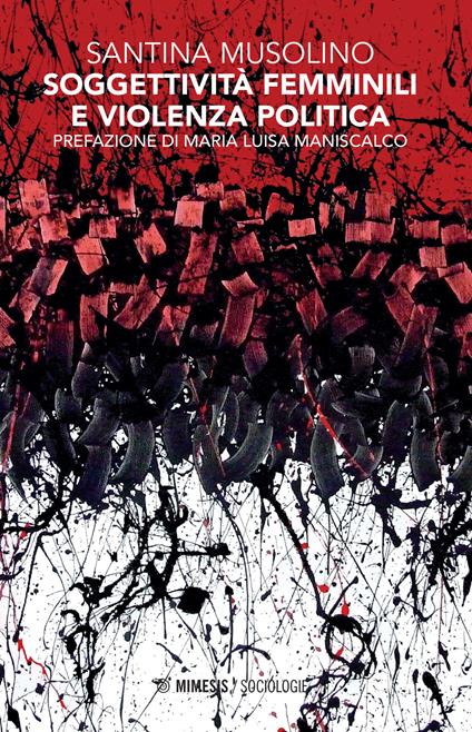 Soggettività femminili e violenza politica - Santina Musolino - copertina