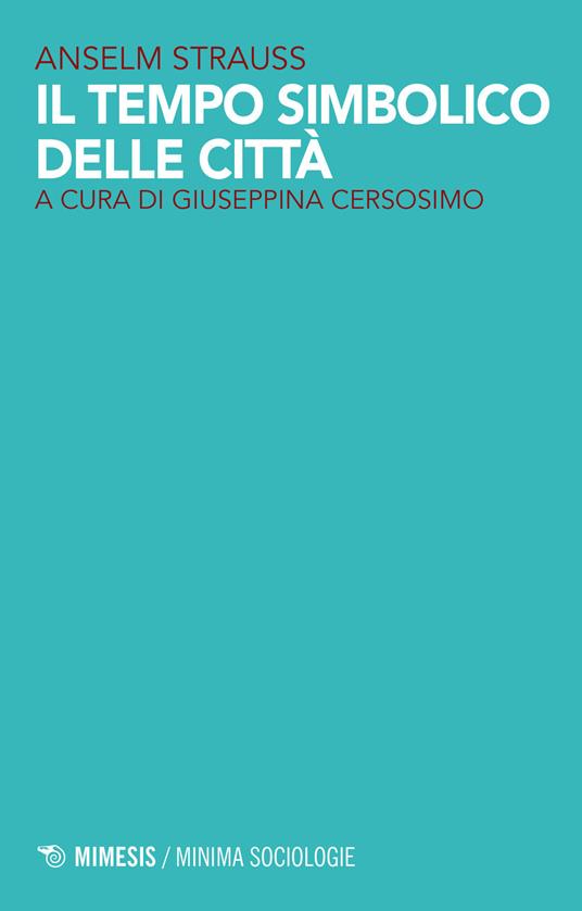 Il tempo simbolico delle città - Anselm L. Strauss - copertina