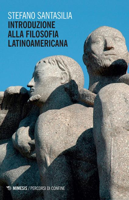 Introduzione alla filosofia latinoamericana - Stefano Santasilia - copertina