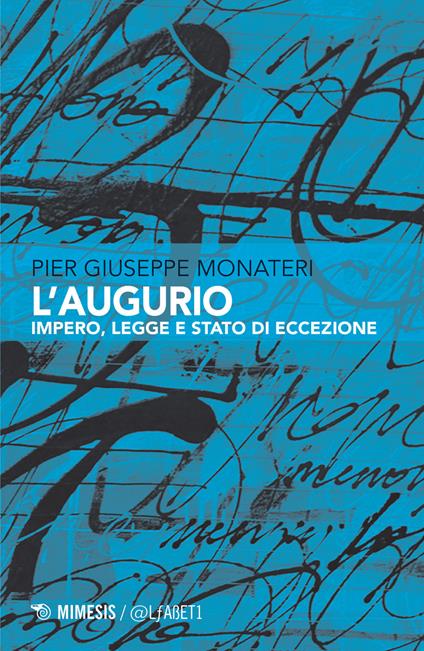 L' augurio. Impero, legge e stato di eccezione - Pier Giuseppe Monateri - copertina