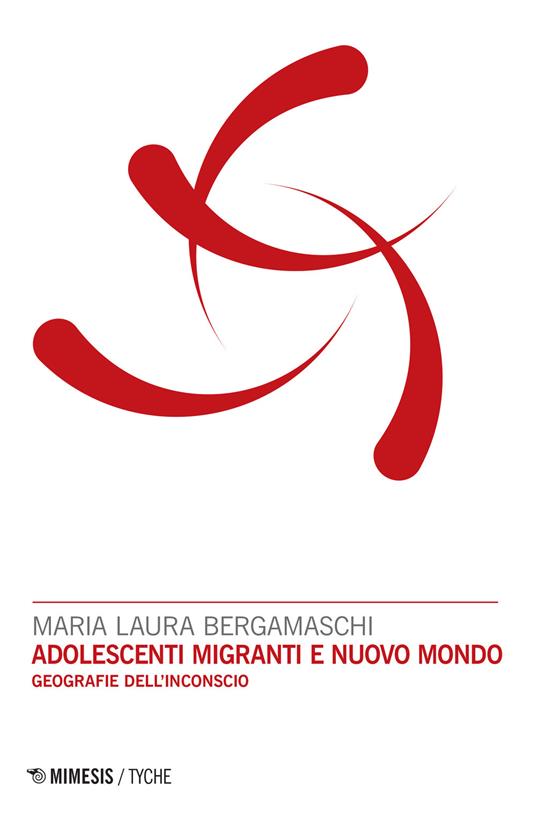 Adolescenti migranti e nuovo mondo. Geografie dell'inconscio - Bergamaschi - copertina