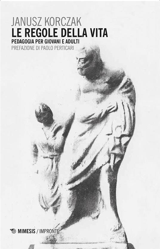 Le regole della vita. Pedagogia per giovani e adulti - Janusz Korczak,Izabela Stanecka - ebook