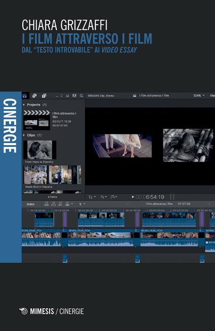 I film attraverso i film. Dal «testo introvabile» ai «video essay» - Chiara Grizzaffi - copertina