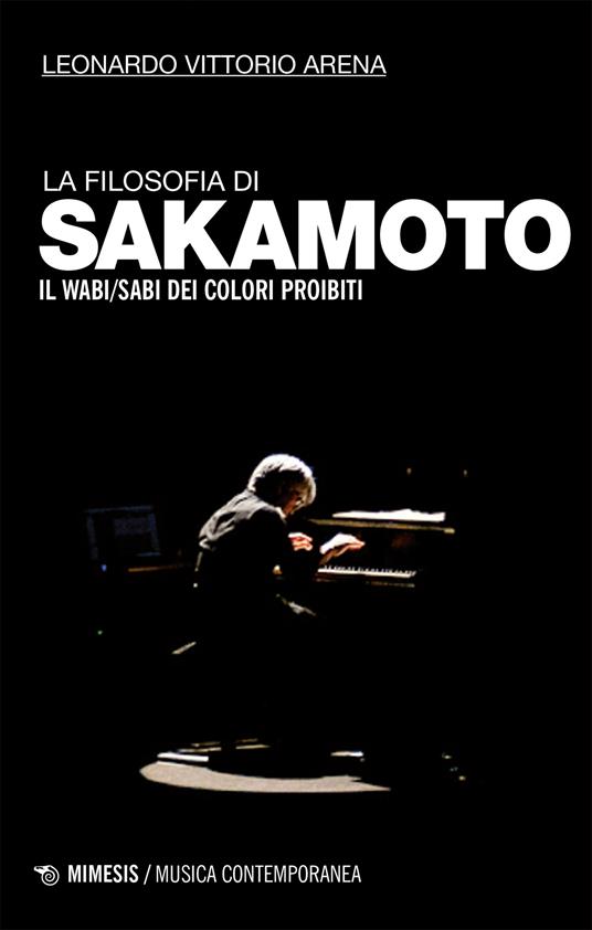 La filosofia di Sakamoto. Il wabi/sabi dei colori proibiti - Leonardo Vittorio Arena - ebook