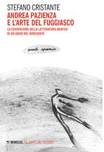 Andrea Pazienza e l'arte del fuggiasco. La sovversione della letteratura grafica di un genio del Novecento