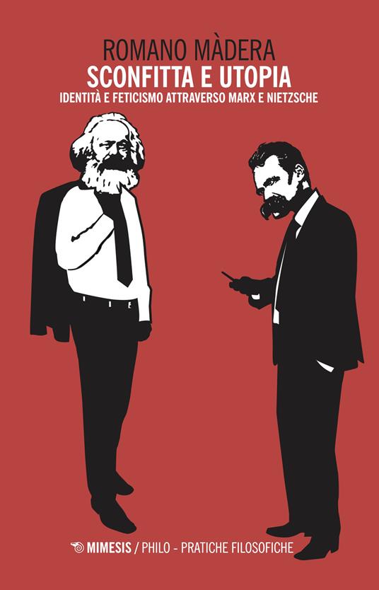 Sconfitta e utopia. Identità e feticismo attraverso Marx e Nietzsche - Romano Màdera - copertina