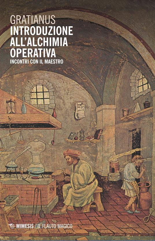 Introduzione all'alchimia operativa. Incontri con il maestro - Gratianus - copertina