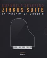 Zirkus suite. Un peccato di gioventù. Con CD-Audio