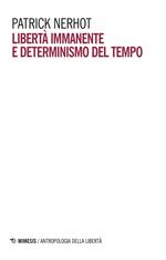 Libertà immanente e determinismo del tempo