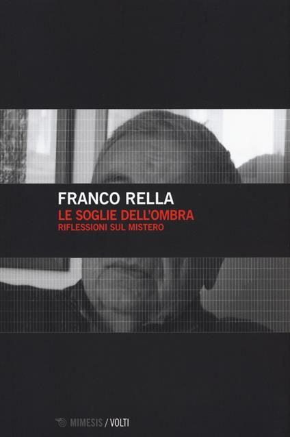 Le soglie dell'ombra. Riflessioni sul mistero - Franco Rella - copertina