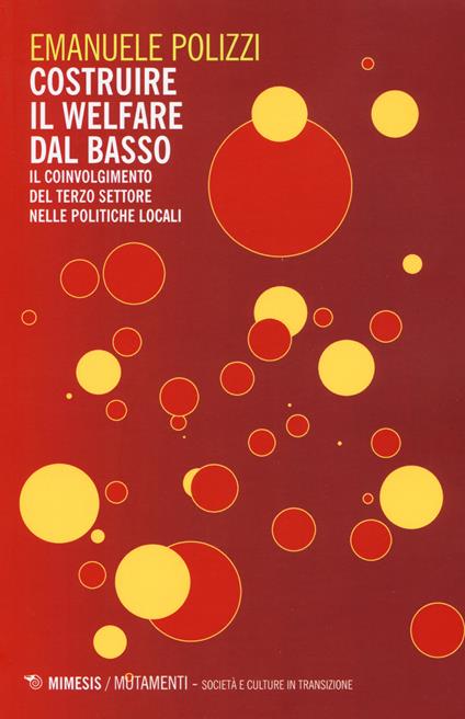 Costruire il welfare dal basso. Il coinvolgimento del terzo settore nelle politiche locali - Emanuele Polizzi - copertina