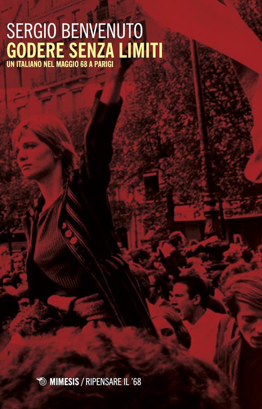 Godere senza limiti. Un italiano nel maggio '68 a Parigi - Sergio Benvenuto - ebook