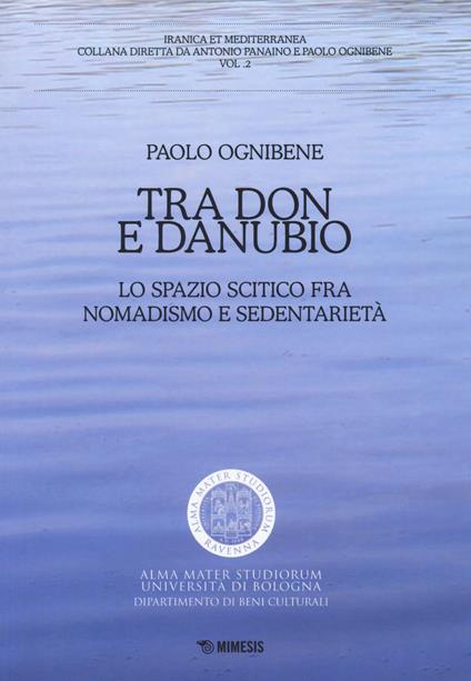 Tra Don e Danubio. Lo spazio scitico tra nomadismo e sedentarietà - Paolo Ognibene - copertina