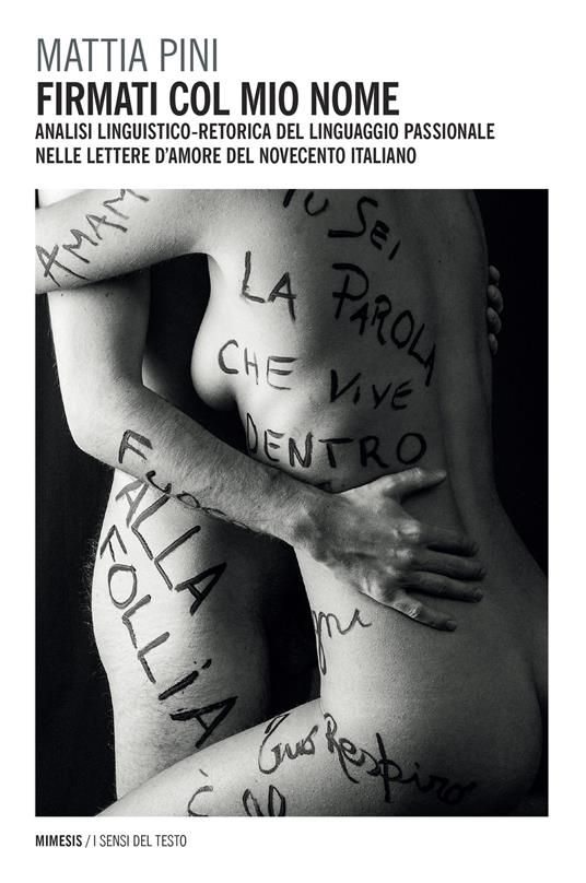 Firmati col mio nome. Analisi linguistico-retorica del linguaggio passionale nelle lettere d'amore del Novecento italiano - Mattia Pini - ebook