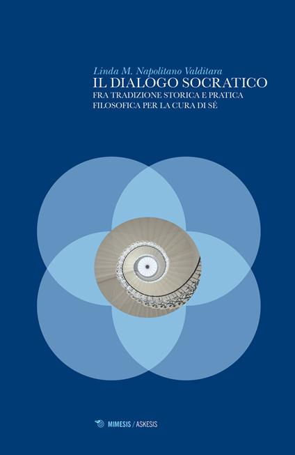 Il dialogo socratico. Fra tradizione storica e pratica filosofica per la cura di sé - Linda M. Napolitano Valditara - copertina