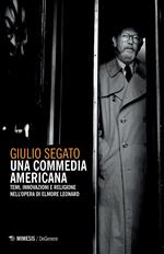 Una commedia americana. Temi, innovazioni e religione nell'opera di Elmore Leonard