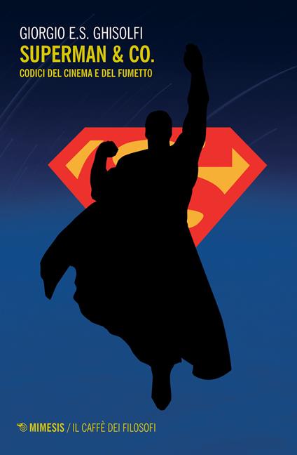 Superman & Co. Codici del cinema e del fumetto - Giorgio E. S. Ghisolfi - copertina