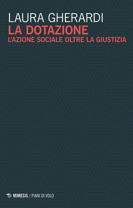 La dotazione. L'azione sociale oltre la giustizia - Laura Gherardi - copertina