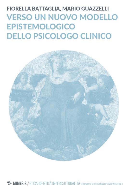 Verso un nuovo modello epistemologico dello psicologo clinico - Fiorella Battaglia,Mario Guazzelli - ebook